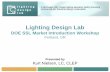 Lighting Design Lab - US Department of Energyapps1.eere.energy.gov/buildings/publications/pdfs/ssl/...Lighting Design Lab provides support to Utilities, Energy Conservation Organizations