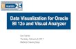 Data Visualization for Oracle BI 12c and Visual Analyzervlamiscdn.com/papers2017/DataVisualizationBestPractices...Data Visualization for Oracle BI 12c and Visual Analyzer Dan Vlamis