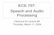 ECE 797: Speech and Audio Processing - McMaster …ibruce/courses/ECE797_lecture8.pdfx[n] O ©1989, Figure 6.3 Canonical formulation of a homomorphic system. SOURCE: A. V. Oppenheim