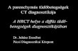 A parenchymás tüdőbetegségek CT diagnosztikája A A … · A parenchymás tüdőbetegségek CT diagnosztikája A A HRCT helye a diffúz tüdő- betegségek diagnosztikájában