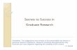 Secrets to Success in Graduate Researchpkamat/pdf/gradres.pdf · Secrets to Success in Graduate Research Disclaimer: The suggestions and remarks in this presentation are based on