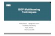 BGP Multihoming Techniques - PacNOG · BGP Multihoming Techniques ... load sharing •No magic solution ... Loopback is used for OSPF and BGP router id anchor Used for iBGP and route