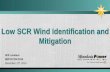 Low SCR Wind Identification and Mitigation - UMN CCAPS SCR Wind Identification and Mitigation Will Lovelace ... generator transformer equivalent bus with all local and ... GE Study