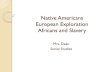 Native Americans European Exploration Africans and …teachers.holyfamilydbq.org/kdean/files/2010/08/Native... ·  · 2014-03-11Native Americans European Exploration Africans and