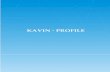 PROFILE - Kavin Engineering€¦ · ABOUT KAVIN Kavin Engineering And Services Private Limited, is one of the leading Engineering & Services company, providing superior, customised