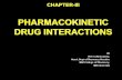 PHARMACOKINETIC DRUG INTERACTIONS · CHAPTER-III PHARMACOKINETIC DRUG INTERACTIONS BY Prof. C.Ramasamy, Head, Dept of Pharmacy Practice. SRM College of Pharmacy, SRM University