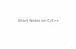 Short Notes on C/C++ - University of Notre Damezxu2/acms60212-40212-S15/C++_notes.pdftext segment • Stack segment allocate memory for automatic variables within functions • Heap