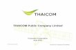 THAICOM Public Company Limitedthcom.listedcompany.com/misc/PRESN/20150603-thcom-roadshow-phatara.pdf* Thaicom's capacity Y2014 includes THAICOM 4 , ... Channels Global Ultra HD via