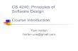 CS 4240: Principles of Software Design Course … 4240: Principles of Software Design Course Introduction Tom Horton horton.uva@gmail.com Official Course Description: This course focuses
