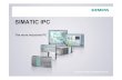 SIMATIC IPC - w5.siemens.com · WinAC, WinCC, WinCC flexible DiagMonitor Agents PROFINET / Industrial Ethernet IPC547C Flat Panel Monitor SMS ... Microsoft PowerPoint - SIMATIC_IPC.ppt