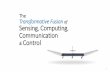 The Transformative Fusion Sensing Computing Communication ...matlabexpo.com/jp/2015/...sensing-computing-communication-and-con… · video and radar 19 Computing Computing ... Phased