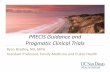 PRECIS Guidelines and Pragmatic Clinical Trials Guidance and Pragmatic Clinical Trials Ryan Bradley, ... Advantages vs. Disadvantages ... –Media advertising