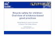 Bicycle safety for children: Overview of evidence-based ... · Bicycle safety for children: Overview of evidence-based good practices ... helmet law Post-event • EMS system set