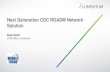 Next Generation CDC ROADM Network Solution - … Focus 2017...Next Generation CDC ROADM Network Solution Brian Smith CTO office, Lumentum