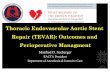 Thoracic Endovascular Aortic Stent Repair (TEVAR ... tevar.pdf · Thoracic Endovascular Aortic Stent Repair (TEVAR): Outcomes and Perioperative Managment ... Dake et al, N Engl J