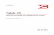 Brocade 300 Fabric OS Troubleshooting and Diagnostics ... · Fabric OS Troubleshooting and Diagnostics Guide iii 53-1002751-01 Document History Title Publication number Summary of