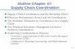 Outline Chapter 17: Supply Chain Coordinationonline.sfsu.edu/cholette/SDCM/ppt/SCC_chapter17.pdf · Outline Chapter 17: Supply Chain Coordination ... –The objectives of different