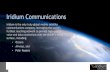 Iridium Communications - ITU: Committed to … Communications Iridium is the only truly global mobile satellite communications company, leveraging the world’s furthest reaching network