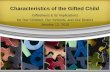 Characteristics of the Gifted Child - Colton Joint Unified ... · Characteristics of the Gifted Child ... • Advanced sense of justice, morality, ... • Foster your child’s curiosity