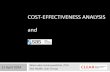 COST-EFFECTIVENESS ANALYSIS and SAS · COST-EFFECTIVENESS ANALYSIS and SAS ... Cost Benefit Analysis (CBA) ... The Importance of Effect (Outcome)