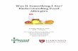 Was It Something I Ate? Understanding Food Allergies · Was It Something I Ate? Understanding food allergies Longwood Seminars, March 31, 2015 Content provided by Harvard Health Publications