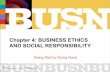 Chapter 4: BUSINESS ETHICS AND SOCIAL RESPONSIBILITY€¦ · ÿ© 2009 South-Western, a division of Cengage Learning 2 LOOKING AHEAD • What is ethics? Business Ethics? • What