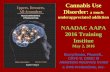 Disorder - NAADAC · Cannabis Use Disorder ... characteristic biological, psychological, social ... Neurons in Earth’s Fossil Record: Spinal Cord to