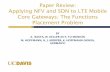 Paper Review: Applying NFV and SDN to LTE Mobile Core ...networks.cs.ucdavis.edu/presentation2017/Gupta-08-04-2017.pdf · Paper Review: Applying NFV and SDN to LTE Mobile Core Gateways;