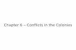 Chapter 6 Conflicts in the Colonies - Trafton Academy ... 6 - Conflicts... · Chapter 6 – Conflicts in the Colonies ... which lasted from 1702-13, ... the final conflict in North