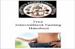 Free Intermittent Fasting Handout - Dempsey's Resolution ... · one large feast at the end of the day. However, You can eat however you like in the 4 ... Intermittent Fasting Deciphered
