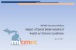 MiCMRC Educational Webinar Impact of Social Determinants ...micmrc.org/system/files/webinars/Social Determinants and Chronic... · MiCMRC Educational Webinar Impact of Social ...