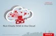 Run Oracle SOA in the Cloud · Run Oracle SOA in the Cloud SOA CLOUD SERVICE. 1 Get Started Integrate Services ... Oracle SOA Cloud Service. You design your application as you always