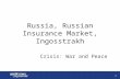 Russia, Russian Insurance Market, Ingosstrakh€¦ · PPT file · Web view · 2009-10-01Russia, Russian Insurance Market, Ingosstrakh ... limited amount of new vessels, extended