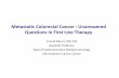 Metastatic Colorectal Cancer : Unanswered Questions in ... · Metastatic Colorectal Cancer : Unanswered Questions in First Line Therapy Arvind Dasari, MD, MS Assistant Professor ...