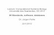 Lecture: Computational Systems Biology … Computational Systems Biology Universität des Saarlandes, SS 2012 04 Standards, software, databases Dr. Jürgen Pahle 22.5.2012 Recap Equilibrium