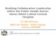 Building Collaborative Leadership within the Public … case...Building Collaborative Leadership within the Public Health Sector: ... • Core business vs Non core ... Comelec, P&S,