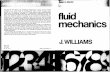 fluid mechanics - cdn.preterhuman.net Introduction Fluid mechanics is concerned with the behaviour of fluids (liquids or gases) in motion. One ... line associated with the point P.