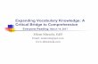 Expanding Vocabulary Knowledge: A Critical Bridge to ... · Expanding Vocabulary Knowledge: A Critical Bridge to Comprehension ... One estimate found that “Printed School English”