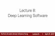 Lecture 8: Deep Learning Software - Stanford Universitycs231n.stanford.edu/slides/2017/cs231n_2017_lecture8.pdfLecture 8: Deep Learning Software Fei-Fei Li & Justin Johnson & Serena