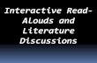 Interactive Read-Alouds and Literature Discussionsliteracy.cmswiki.wikispaces.net/file/view/Interactive Read-Alouds... · Interactive Read-Alouds encourage text talk engage students