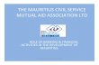 THE MAURITIUS CIVIL SERVICE MUTUAL AID … · THE MAURITIUS CIVIL SERVICE MUTUAL AID ASSOCIATION LTD ... Synopsis of Mauritius MCS Mutual Aid Association Ltd 2010. ... deposits to