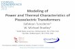Modeling of Power and Thermal Characteristics of ... · Power and Thermal Characteristics of Piezoelectric Transformers ... “Piezoelectric Transformer Structural Modeling – A