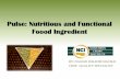Pulse: Nutritious and Functional Foood Ingredient - …ndto.com/wp-content/uploads/4-Pulse-March-2014-China-Naggie.pdf · Pulse: Nutritious and Functional Foood Ingredient . 1. ...