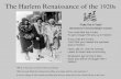 The Harlem Renaissance of the 1920s - Wikispaces Renaissance...The Harlem Renaissance of the 1920s ... Listen to those rails a-humming All aboard, ... 1919, considered the first wave