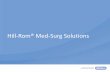 Hill-Rom® Med-Surg Solutions · Hill-Rom® Med-Surg Solutions Hill-Rom provides a complete Med-Surg solution Clinical Resources Robust Clinical Programs, including Falls Prevention