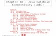 Chapter 18 - Java Database Connectivity (JDBC)lin/Spring02/Lectures/… · PPT file · Web view · 2002-04-18Chapter 18 - Java Database Connectivity (JDBC) Outline 18.1 Introduction
