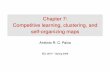 Chapter 7: Competitive learning, clustering, and self ...arpaiva/classes/UF_eel6814/clustering_and_SOM.pdf · Clustering Clustering is a particular example of competitive learning,