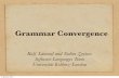 Grammar Convergencegrammarware.net/slides/2009/pre-ifm.pdf · antlr dcg topdown sdf xsd concrete om abstract jaxb java ... Applying grammar convergence to the Java Language Speciﬁcation