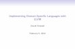 Implementing Domain-Specific Languages with LLVM€¦ · Implementing Domain-Speci c Languages with LLVM David Chisnall February 5, 2012. ... (yacc, ANTLR, OMeta and so on) ...