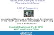 Issues and Challenges for Iraq in Pharmaceutical Sector A ... 4-Iraq Pharmaceutical Sector... · Pharmaceutical Sector A WHO Perspective ... • Rational Drug Use and Pharma-covigilence